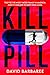 Kill Pill: The killer opioi...