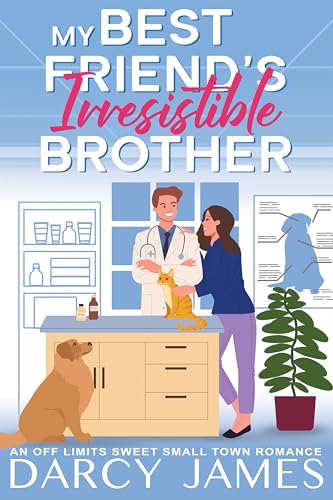 My Best Friend's Irresistible Brother (Kindle Edition)