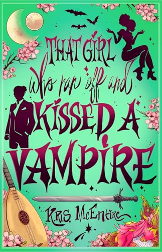 That Girl Who Ran Off and Kissed a Vampire (#ThatGirlWho #1)
