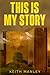 This Is My Story