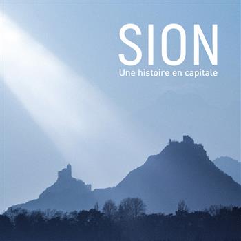 Sion, une histoire en capitale
