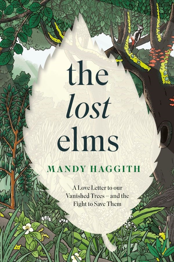The Lost Elms: A Love Letter to Our Vanished Trees – and the Fight to Save Them (Kindle Edition)