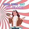 Who Will Eat My Clam? (The 'Who Will..?' Adult Series)