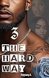 3 The Hard Way