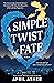 A Simple Twist of Fate