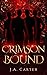 Crimson Bound by J.A.  Carter