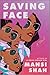 Saving Face: A Novel