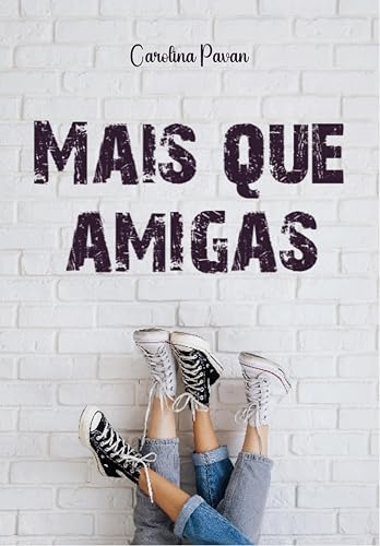Mais que amigas (Portuguese Edition)