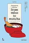 Japanese Cuisine. From Miso to Matcha: A Culinary Discovery in 150 Tips