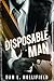 A DISPOSABLE MAN by Dan L. Hollifield