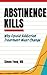 Abstinence Kills: Why Opioi...