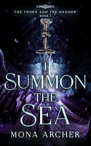 I Summon the Sea (The Thorn and the Shadow, #1)