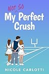My Not So Perfect Crush