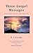 Three Gospel Messages by Harry Ironside