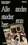 Alle andre steder enn her by Didrik Morits Hallstrøm