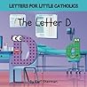 Letters for Little Catholics: The Letter D