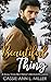 Beautiful Thing by Cassie-Ann L. Miller Beautiful Thing by Cassie-Ann L. Miller