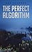 The Perfect Algorithm by Ken Scudero