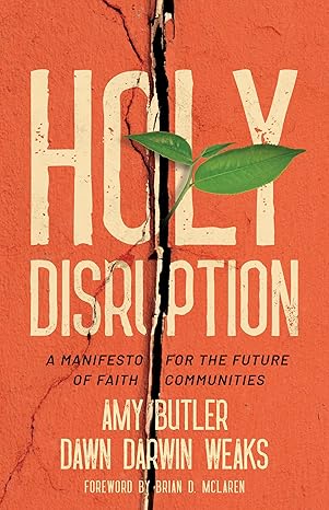 Holy Disruption: A Manifesto for the Future of Faith Communities (Paperback)