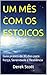 Um Mês Com os Estoicos: Gui...