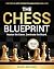 The Chess Blueprint: The Pr...
