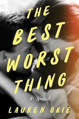 The Best Worst Thing: An Intimate Romance of Infertility, Betrayal, and Second Chances