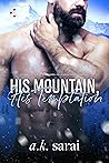 His Mountain, His Temptation: Steamy Instalove Strangers to Lovers Short Romance (Blackwater Peaks: Rescued Hearts)