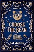 Choose the Bear: Books 5-8