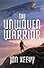 The Unwoven Warrior by Jon Keevy