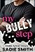 My Bully Step: A dark high ...