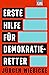 Erste Hilfe für Demokratie-Retter