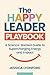 The Happy Leader Playbook: ...