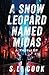 A Snow Leopard Named Midas: A Thriller (The Midas Series)