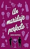 Un maridaje perfecto: Una comedia romántica entre viñedos (Spanish Edition) Un maridaje perfecto: Una comedia romántica entre viñedos (Spanish Edition)