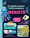 Et ikinä arvaa tätä kaikkea meristä Et ikinä arvaa tätä kaikkea meristä