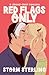 Red Flags Only (Red Flags a...