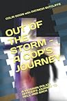 OUT OF THE STORM - A COP'S JOURNEY: A VETERAN POLICE OFFICER'S JOURNEY TO HELL AND BACK