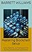 Mastering Blockchain Setup: Tools, Platforms, and Frameworks for Building Decentralized Applications (Crypto Coin Mastery: A Step-by-Step Guide to Creating Your Own Digital Currency Book 16)