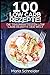 100 Low Carb Rezepte!: Die ...