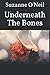 Underneath The Bones by Suzanne O'Neil