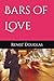 Bars of Love by Renee' Douglas