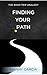Finding Your Path: The Road...