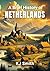A Brief History of the Netherlands (A Brief History - Around the World Edition)