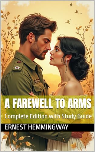 A Farewell to Arms: Complete Edition with Study Guide