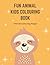 Fun Animal Children's Colouring Book | 60 Colouring Pages For... by Chris Naylor