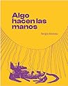 Algo hacen las manos