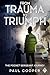 From Trauma To Triumph: The...