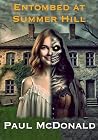 Entombed at Summer Hill by Paul    McDonald