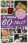 Vi minns 60-talet by Arne Norlin