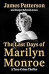 The Last Days of Marilyn Monroe by James  Patterson
